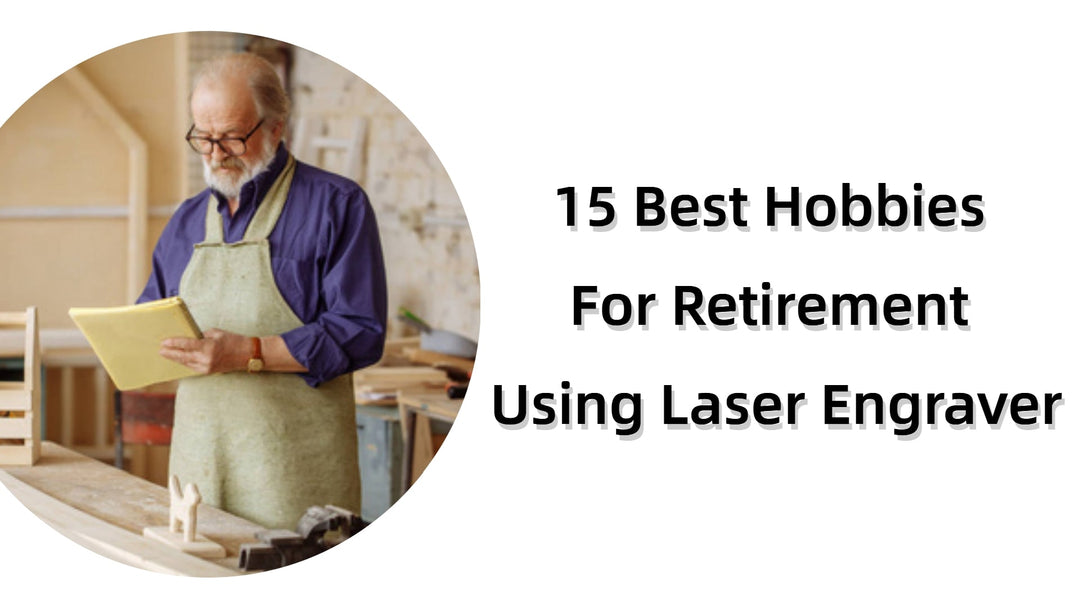 15 mejores pasatiempos para la jubilación utilizando un grabador láser