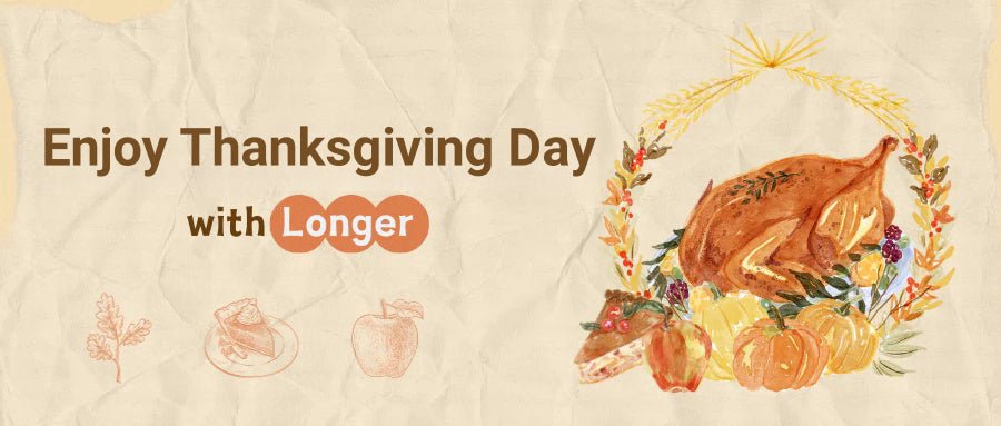 Enjoy Thanksgiving Day with Longer - LONGER