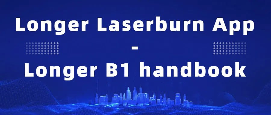 Longer Laserburn App - Longer B1  handbook - LONGER