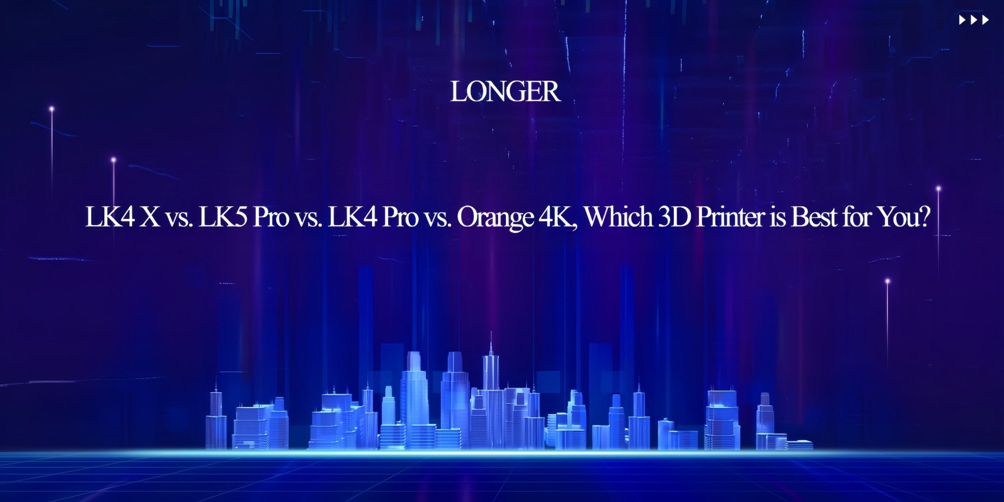 LONGER LK4 X vs. LK5 Pro vs. LK4 Pro vs. Orange 4K, Which 3D Printer is Best for You? - LONGER