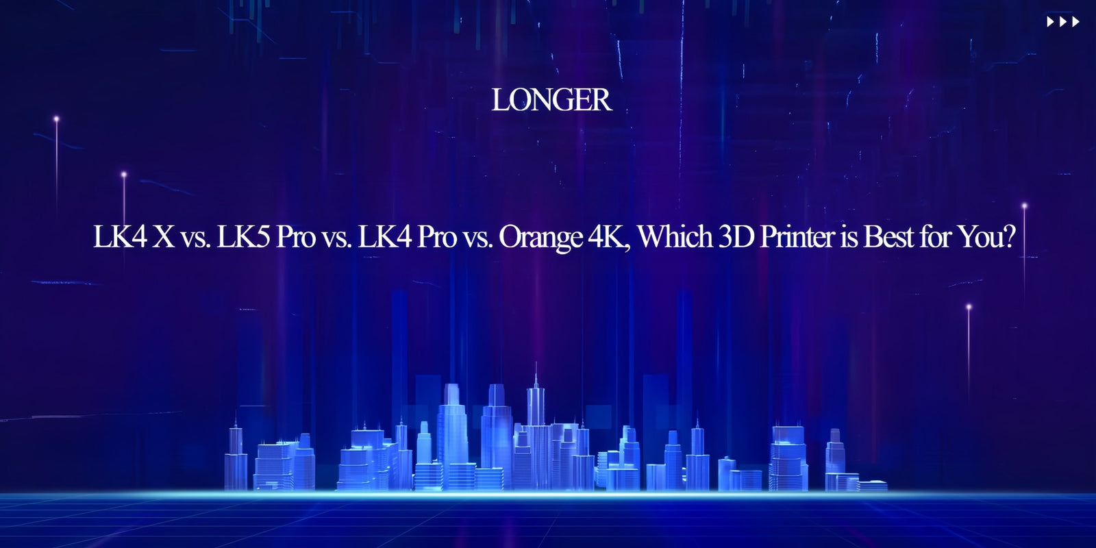 LONGER LK4 X vs. LK5 Pro vs. LK4 Pro vs. Orange 4K, Which 3D Printer is Best for You? - LONGER