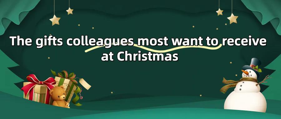 The gifts colleagues most want to receive at Christmas - LONGER